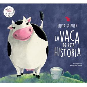 LA VACA DE ESTA HISTORIA - SILVIA SCHUJER