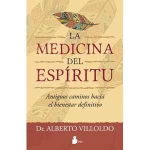 LA MEDICINA DEL ESPIRITU - ALBERTO VILLOLDO