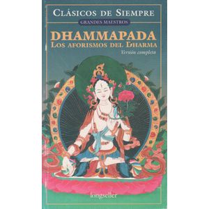 DHAMMAPADA - LOS AFORISMOS DEL DHARMA - CLASICOS DE SIEMPRE