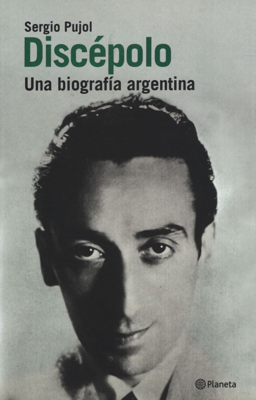 DISCEPOLO. UNA BIOGRAFIA ARGENTINA
