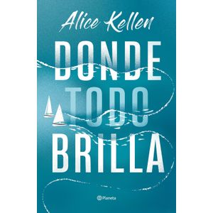 DONDE TODO BRILLA - ALICE KELLEN
