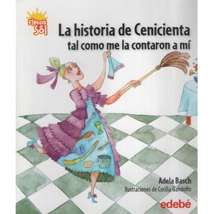 LA HISTORIA DE CENICIENTA TAL COMO ME LA CONTARON A MI