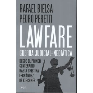 LAWFARE: GUERRA JUDICIAL-MEDIATICA - DEL PRIMER CENTENARIO A