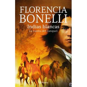 INDIAS BLANCAS - LA VUELTA DEL RANQUEL - INDIAS BLANCAS II -