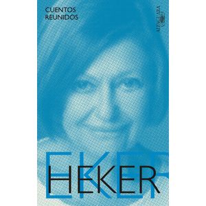 CUENTOS REUNIDOS  - LILIANA HEKER