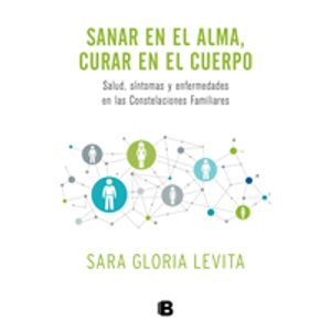 SANAR EN EL ALMA, CURAR EN EL CUERPO - SARA LEVITA
