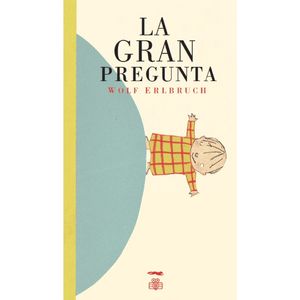LIBRO LA GRAN PREGUNTA - WOLF ERLBRUCH