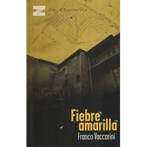 FIEBRE AMARILLA - ZONA LIBRE - FRANCO VACCARINI