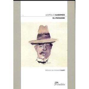 EL PAYADOR - LEOPOLDO LUGONES