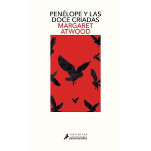 PENELOPE Y LAS DOCE CRIADAS - MARGARET ATWOOD