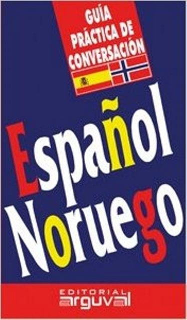 ESPAÑOL-NORUEGO - GUIA PRACTICA DE CONVERSACION