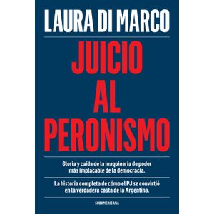 JUICIO AL PERONISMO - LAURA DI MARCO
