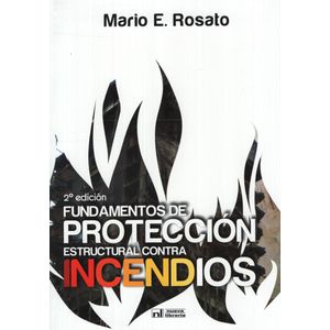 FUNDAMENTOS DE PROTECCION ESTRUCTURAL CONTRA INCENDIOS (2DA.