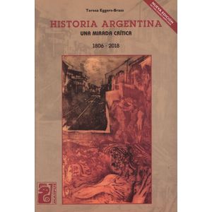 HISTORIA ARGENTINA - UNA MIRADA CRITICA 1806-2018