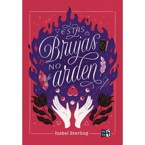 LIBRO ESTAS BRUJAS NO ARDEN - ISABEL STERLING