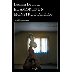 EL AMOR ES UN MONSTRUO DE DIOS - LUCIANA DE LUCA