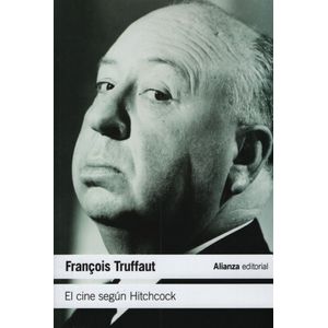 EL CINE SEGUN HITCHCOCK - FRANCOIS TRUFFAUT
