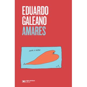 AMARES - EDUARDO GALEANO