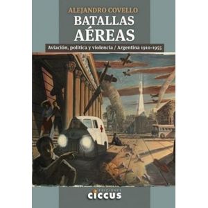 BATALLAS AEREAS - ALEJANDRO COVELLO