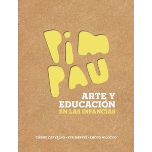 PIM PAU - ARTE Y EDUCACION EN LAS INFANCIAS - HARVEZ