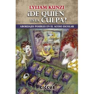 DE QUIEN ES LA CULPA ? - ABORDAJES POSIBLES EN EL ACOSO ESCO