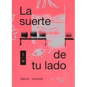 LA SUERTE DE TU LADO - MARINA LARRONDO