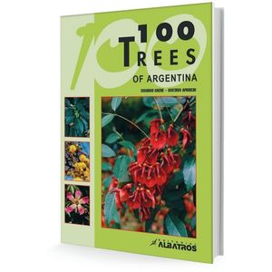 100 TREES OF ARGENTINA - EDUARDO HAENE - GUSTAVO APARICIO