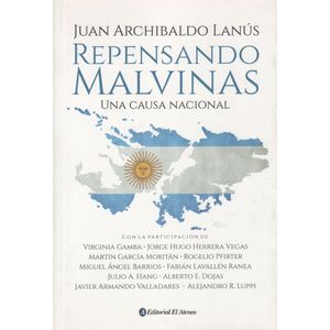 REPENSANDO MALVINAS - UNA CAUSA NACIONAL