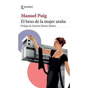 EL BESO DE LA MUJER ARAÑA - MANUEL PUIG