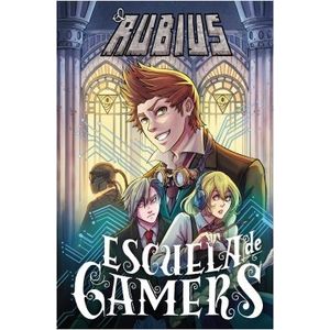 LIBRO ESCUELA DE GAMERS - ESCUELA DE GAMERS I - EL RUBIUS