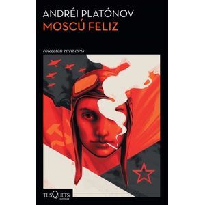 LIBRO MOSCU FELIZ - ANDREI PLATONOV