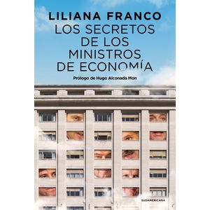 LOS SECRETOS DE LOS MINISTROS DE ECONOMIA