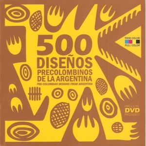 500 DISEÑOS PRECOLOMBINOS DE LA ARGENTINA