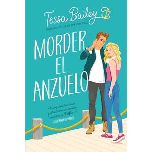 MORDER EL ANZUELO - TESSA BAILEY