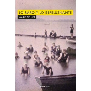 LO RARO Y LO ESPELUZNANTE - MARK FISHER