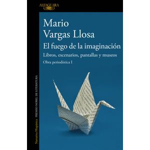 FUEGO DE LA IMAGINACION - OBRA PERIODISTICA 1 - MARIO VARGAS