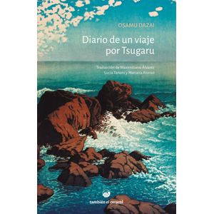 DIARIO DE UN VIAJE POR TSUGARU - OSAMU DAZAI