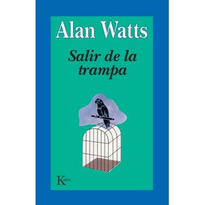 SALIR DE LA TRAMPA - ALAN WATTS