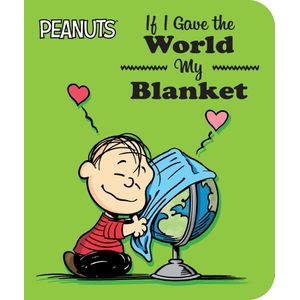 IF I GAVE THE WORLD MY BLANKET - CHARLES M. SCHULZ