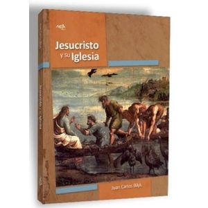 JESUCRISTO Y SU IGLESIA (2º AÑO / 3º AÑO) - 1º EDICION