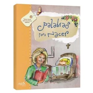 PALABRAS PARA NACER 1/ED. - TEXTOS LIRICOS PARA LA PRIMERA I
