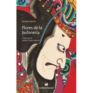 FLORES DE LA BUFONERIA - OSAMU DAZAI