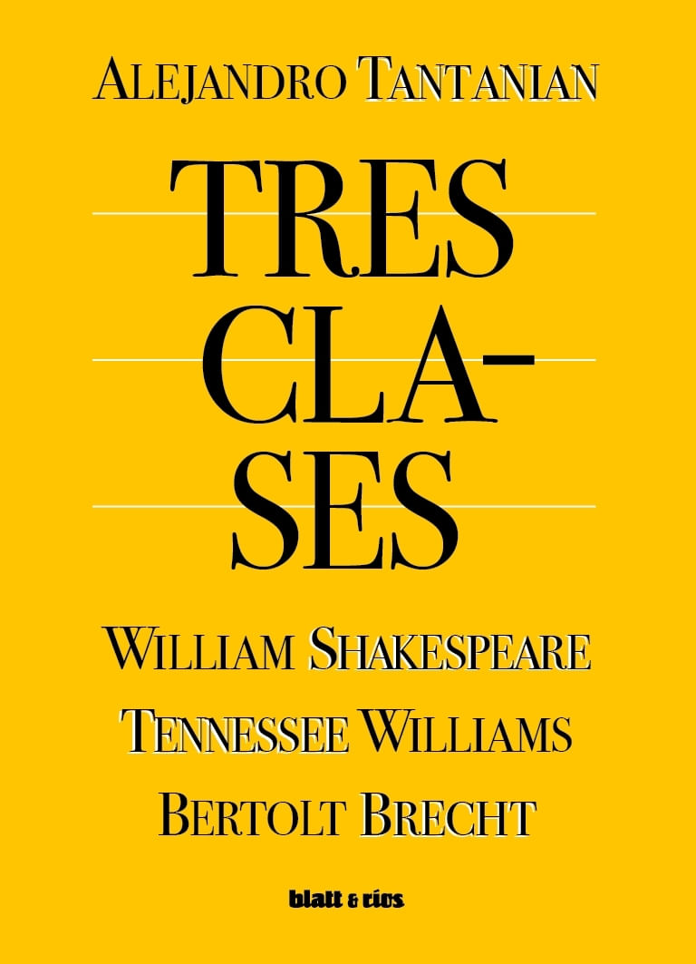 TRES CLASES - WILLIAM SHAKESPEARE, TENNESSEE WILLIAMS, BERTOLT BRECHT