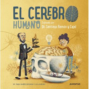 EL CEREBRO HUMANO - EXPLICADO POR DR. SANTIAGO RAMON Y CAJAL