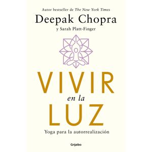 VIVIR EN LA LUZ - YOGA PARA LA AUTORREALIZACION - DEEPAK CHO
