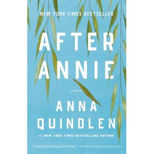 AFTER ANNIE - ANNA QUINDLEN