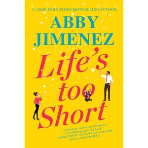 LIFE'S TOO SHORT - THE FRIENDZONE 3 - ABBY JIMENEZ