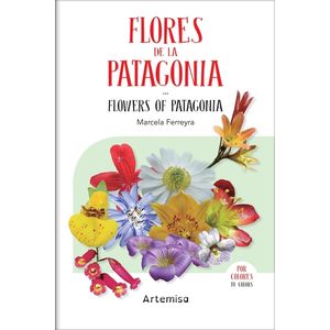 FLORES DE LA PATAGONIA - MARCELA FERREYRA