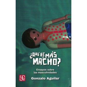 QUE ES MAS MACHO? - GONZALO AGUILAR