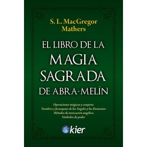 EL LIBRO DE LA MAGIA SAGRADA DE ABRA-MELIN - MACGREGOR MATHE
